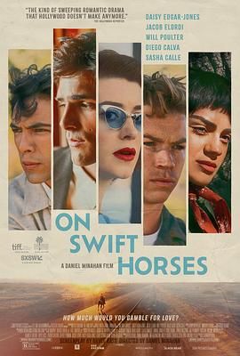 爆料吃瓜《快马驰情 On Swift Horses》免费在线观看